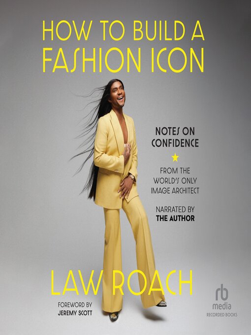 Title details for How to Build a Fashion Icon by Law Roach - Wait list